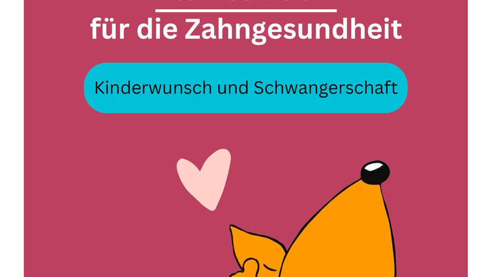 Kleines Buch für die Zahngesundheit: Kinderwunsch und Schwangerschaft