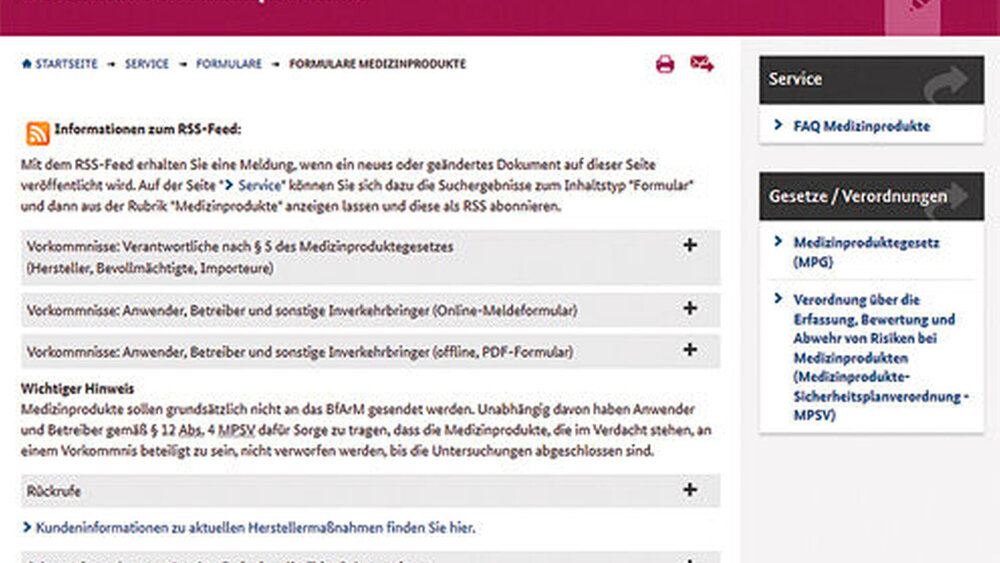 Auf der Website des Bundesinstituts für Arzneimittel und Medizinprodukte (www.bfarm.de) stehen die Meldeformulare zum Download zur Verfügung. |